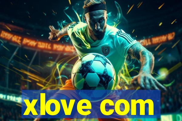 xlove com